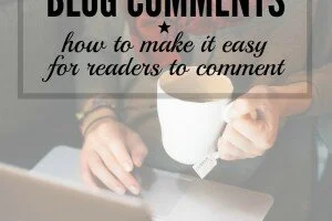 How to make it as easy as possible for readers to comment.